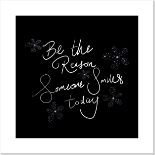 Be the reason someone smile today Posters and Art